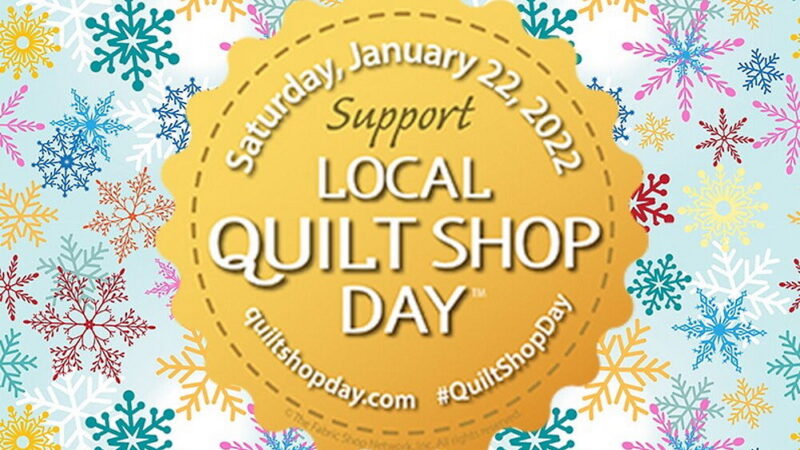 Local Quilt Shop Day - January