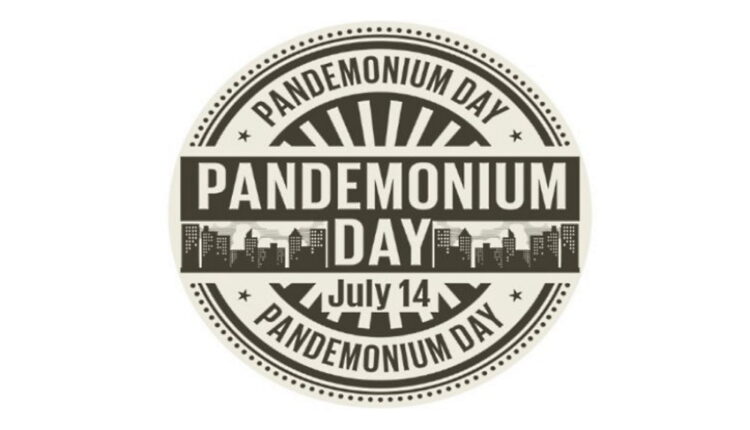 Pandemonium Day - July 14