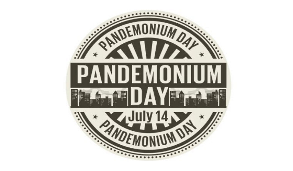 Pandemonium Day - July 14