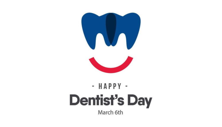 Dentist’s Day - march 6