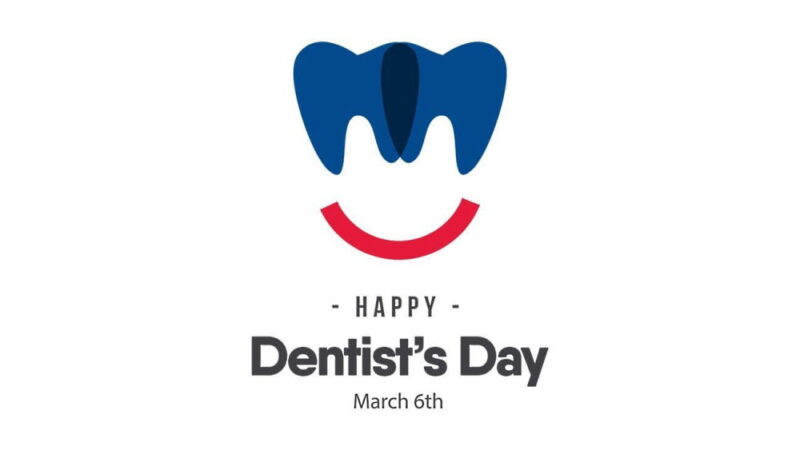 Dentist’s Day - march 6