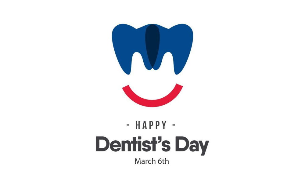 Dentist’s Day - march 6