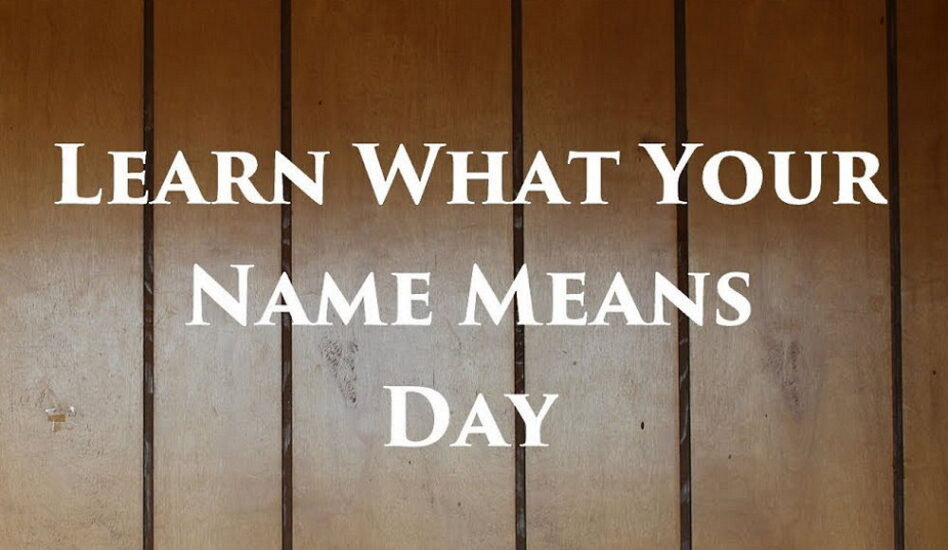 Discover What Your Name Means Day March 6 2024 1178