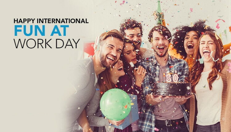 International Fun at Work Day - April 1