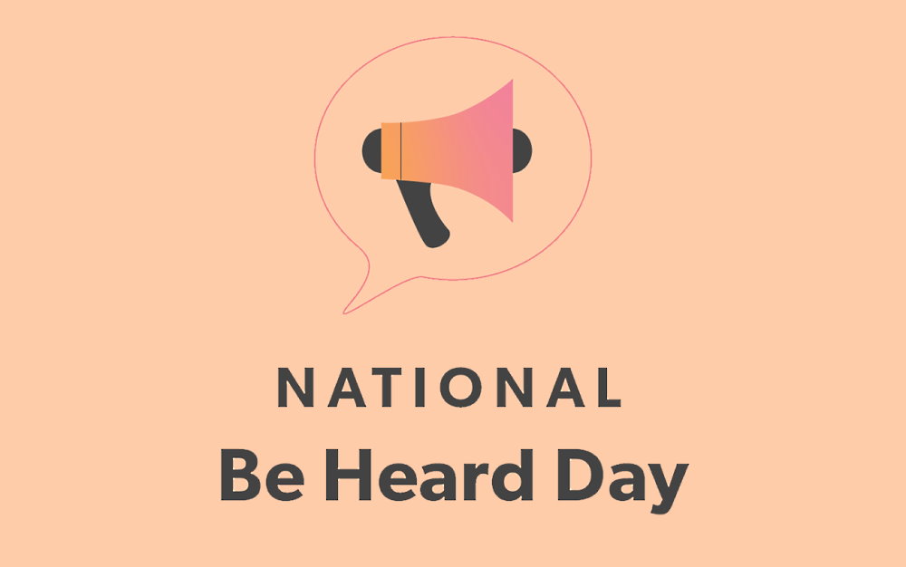 National Be Heard Day - March 7