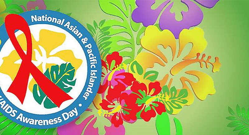 National Asian and Pacific Islander HIV/AIDS Awareness Day - May 19