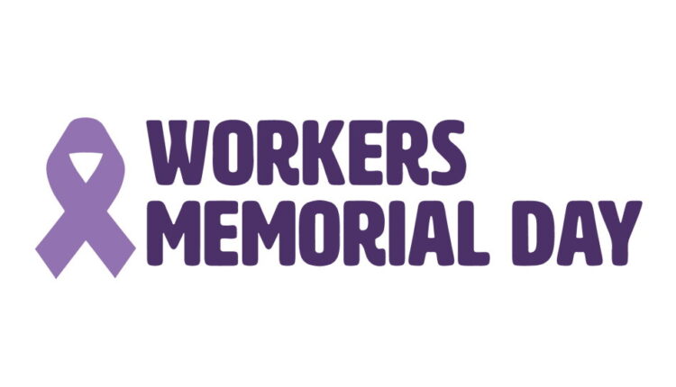 Workers’ Memorial Day - April 28