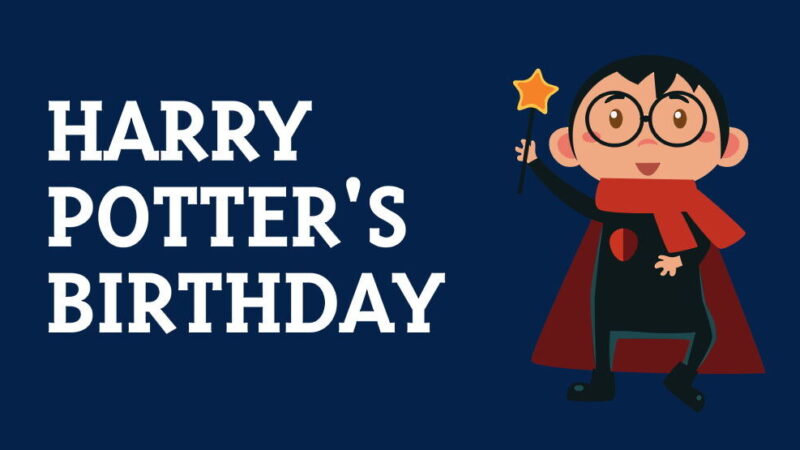 Harry Potter's Birthday - July 31