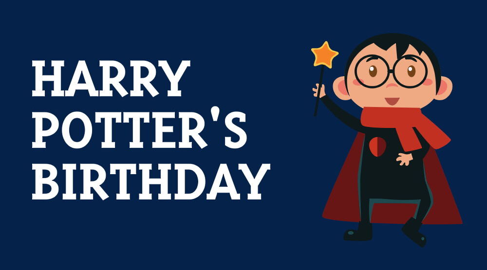 Harry Potter's Birthday - July 31