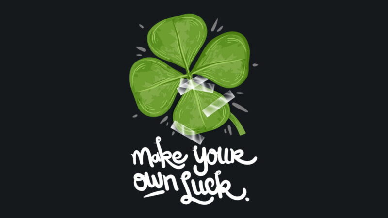 Make Your Own Luck Day - August 26