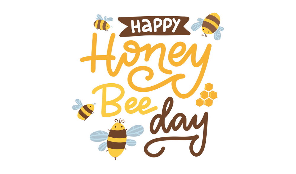 National Honey Bee Day - August