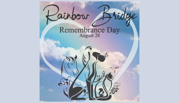 Rainbow Bridge Remembrance Day - August 28