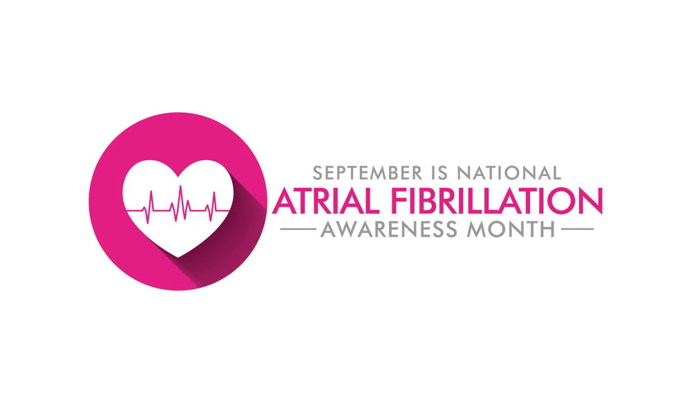 Atrial Fibrillation Awareness Month - September