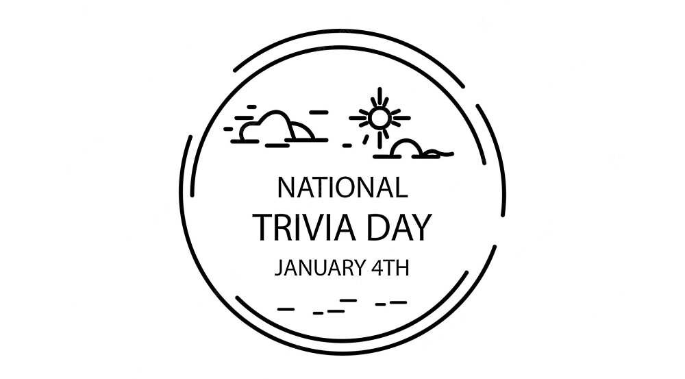 National Trivia Day - January 4